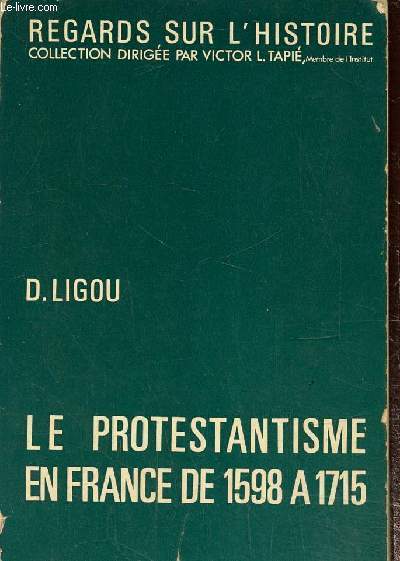 Le protestantisme en France de 1598 a 1715