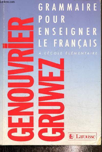 Grammaire pour enseigner le franais  l'cole lmentaire