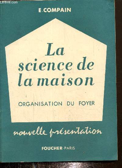 La science de la maison, organisation du foyer,