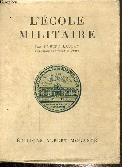 L'cole militaire, aperu historique et guide du visiteur