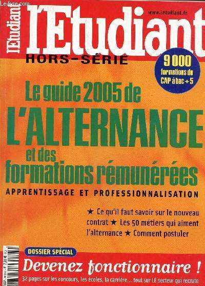 L'tudiant Hors srie, le guide 2005 de l'alternance et des formations rmunres- Apprentissage et professionnalisation- Devenez fonctionnaire dossier spcial.