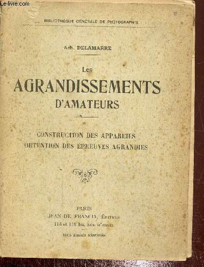 Les agrandissements d'amateurs , construction des appareils, obtention des preuves agrandies