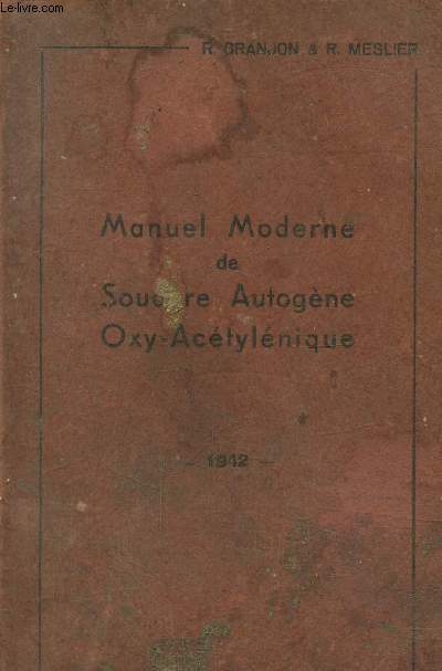 Manuel moderne de soudure autogne oxy-actylnique