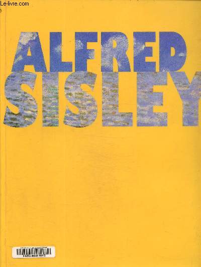Alfred Sisley, Pote de l'impressionisme- Lyon, muse des Beaux-Arts, 10 Octobre 2002 - 6 janvier 2003