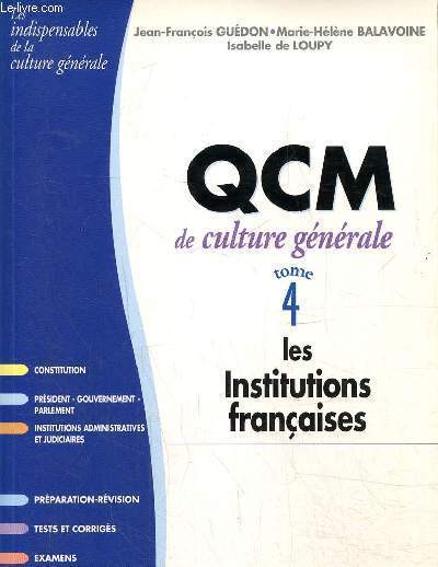 QCM de culture gnrale. Les institutions franaises, tome 4