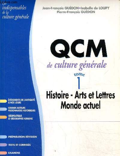 QCM de culture gnral, 2e dition. Histoire- Arts et lettres - Monde actuel , tome 1