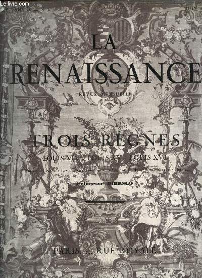 La renaissance, XVIe anne N 6, juin 1933 : Trois rgnes (Louis XIV, Louis XV, Louis XVI