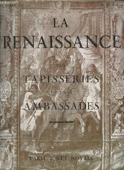 La renaissance, XVIe anne N 4-5, avril-mai 1933- Nos tapisseries dans nos ambassades.