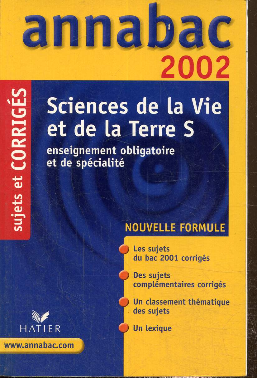 Annabac 2002 : sciences de la vie et de la terre S- Sujets et corrigs.