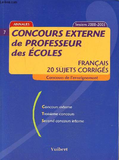 Concours externe de professeur des coles- Franais, 20 sujets corrigs, Concours de l 'enseignement Session 2000-2003