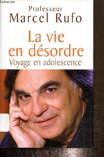 La vie en dsordre- Voyage en adolescence