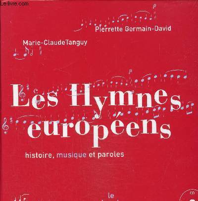 Les hymnes europens, histoire, musique et paroles- Cd audio inclus
