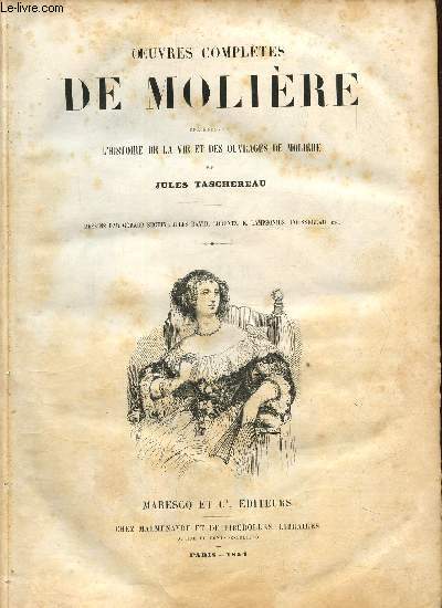 Oeuvres compltes de molire prcdes de l histoire de la vie et des ouvrages de Moliere