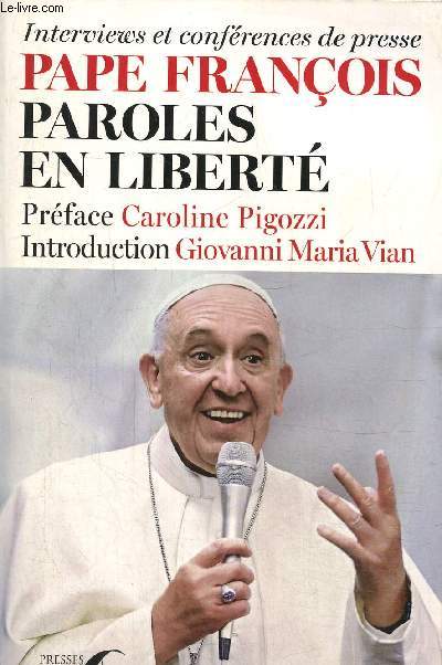 Pape Franois, paroles en libert
