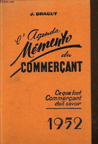 L'agenda mmento du commercant- Ce que toutcommerant doit savoir , 7e dition- 1952