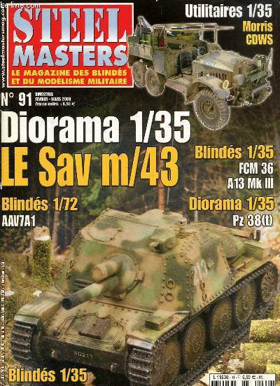Steel Masters, blinds et modelisme militaire N 91, fvrier mars 2009 : Diorama 1/35- Le sav m/43- Le doc steelmasters- Le concours de lier 2008- cruiser tank a13 MKIII