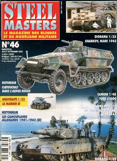 Steel Masters, blinds et modelisme militaire N 46, aout, septembre 2001 : Katiouchas dans l'arme rouge- Le marder III- Char amphibie Ka-mi- M984A 1 Oshkosh 1/35- La cavalerie amricaine en Core.