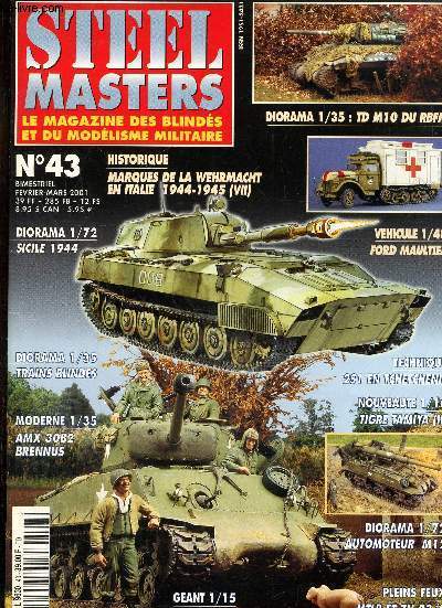 Steel Masters, blinds et modelisme militaire N 43, fvrier mars 2001 : Diorama 1/35 Trains blinds- Moderne 1/35 AMX 30B2 Brenhus- Tigre Tamiya- Ford V 3000 maultier ambulance 1/48.