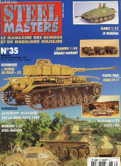 Steel Masters, blinds et modelisme militaire N 35, octobre novembre 1999 : Totems en Italie - Camion 1/48 Renault faineant.Retraite allemande sur la seine, aout 1944- Sicile 1943 1/72- Le m 48 Patton.