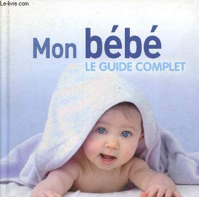 Mon bb, Le guide complet