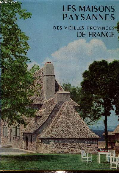 Les maisons paysannes des vieilles provinces de France