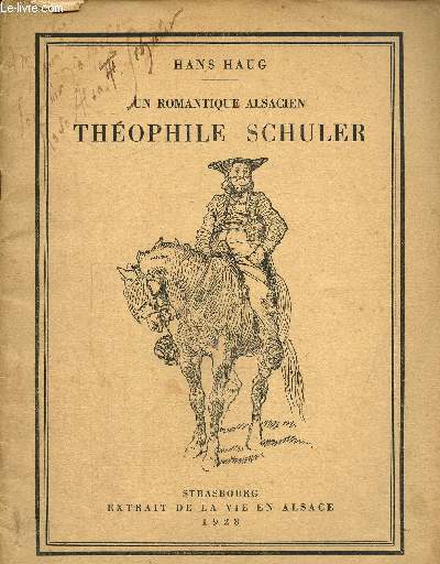 Un romantique alsacien Thophile Schuler 1821-1878, extrait de la vie en Alsace