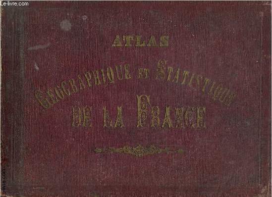 Atlas gographique, statistique et historique de la France