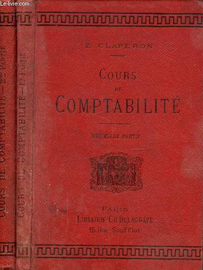 Cours de comptabilit,premire partie et deuxime partie en 2 volumes
