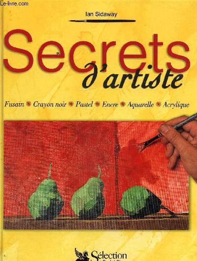 Secrets d'artiste- Fusain, crayon noir, pastel, encre, aquarelle, acrylinque
