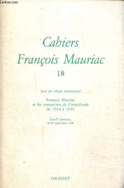 Cahiers Franois Mauriac N 18- Acte du colloque international- Franois Mauriac et les romanciers de l'inquitude de 1914  1945 -Paris IV Sorbonne 26-29 septembre 1990
