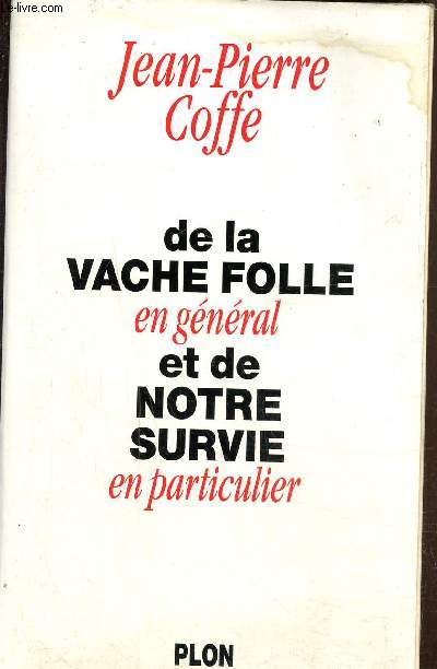 De la vache folle en gnral et de notre survie en particulier