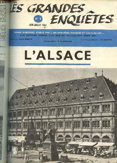 Les grandes enqutes N9 juin juillet 1963 : L'Alsace- L'Alsace au coeur de l'Europe occidentale-Vignoble et vins d'Alsace- Houblon et bire d'Alsace- Colmar- Strasbourg, capitale europenne.