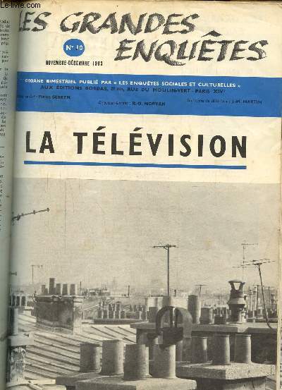 Les grandes enqutes N10, novembre dcembre 1963 : La tlvision- La publicit tlvise- Le statut de la R.T.F.- La tlvision scolaire.