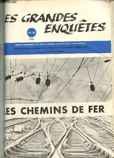 Les grandes enqutes N15 -1965 : Les chemins de fer- Les grandes dates de l'histoire des chemins de fer- La S.N.C.F.- La tarification- La voie et la scurit.