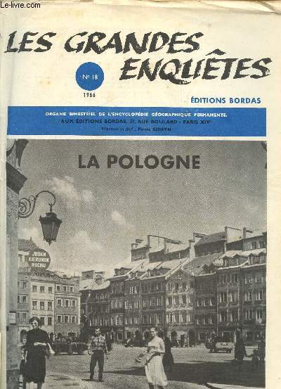 Les grandes enqutes N18 1966 : La Pologne.Le rgime politique- Les partis en Pologne- L'glise polonaise- Evolution depuis 1944- Les produits de culture et l'levage.