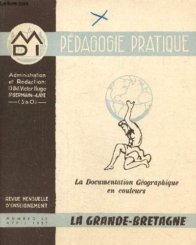 Pdagogie pratique - La documentation gographique en couleurs-Revue mensuelle d'enseignement N50, avril 1957 : La Grande-Bretagne