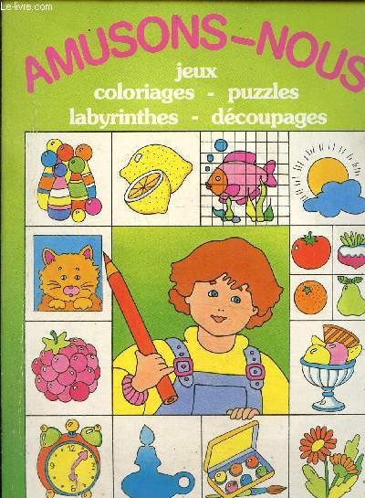 Amusons nous - Jeux, coloriages -Puzzles- Labyrinthes- Dcoupages