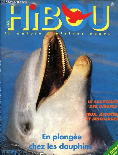 Hibou, la nature  pleines pages N 68, juillet aout 1992 : EN plonge chez les dauphins.SOS girafes- Le totem de Mumbulla- Jeux : savoir vivre nature- Le merle blanc existe, il est albinos.