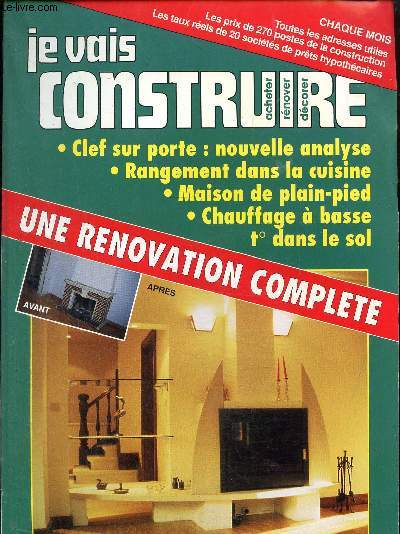 Je vais construire N 170 avril 1994 : une rnovation complte.Le chauffage a basse temprature dans le sol- Une maison de plain-pied- Des rangements intelligents pour des cuisines confortables.