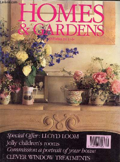 Homes & gardens September 1991, N 3, vol 73 : special offer LLoyd Loom- The fine art of house portraitists- The Kentish legacy od vita sackville West- The international furniture fair in Milan- Keepinf time with the latest wall clocks