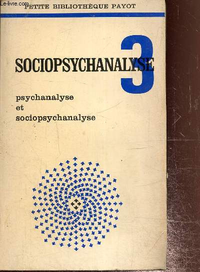 Sociopsychanalyse 3 - collection petite bibliotheque n222
