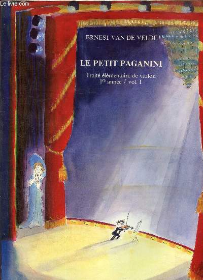 Le petit Paganini- Trait lmentaire de violon 1re anne / Vol I