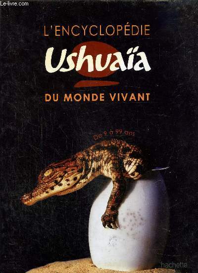 L'encyclopdie Ushuaa du monde vivant