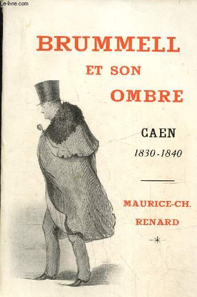 Brummel et son ombre -Caen 1830-1840