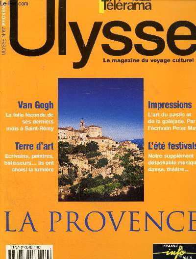 Ulysse , le magazine du voyage culturel N° 67 : La provence-Un anglais en Porvence- Van Gogh aux soleils de Saint-Rémy- balades provençales..