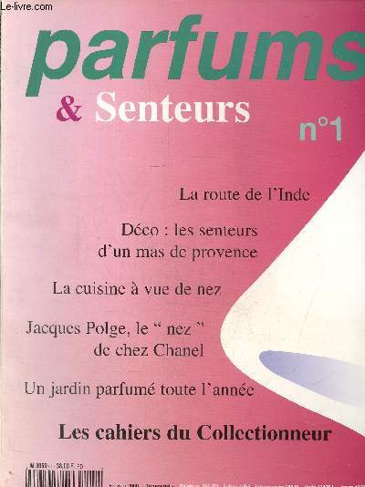 Parfums et senteurs N 1,fvrier 2000 : Les cahiers du collectionneur- Ylang-Ylang : envoutante essence- Joy de Patou, comme un hommage-- Jacques Polge, l'ame d'un compositeur de parfum...