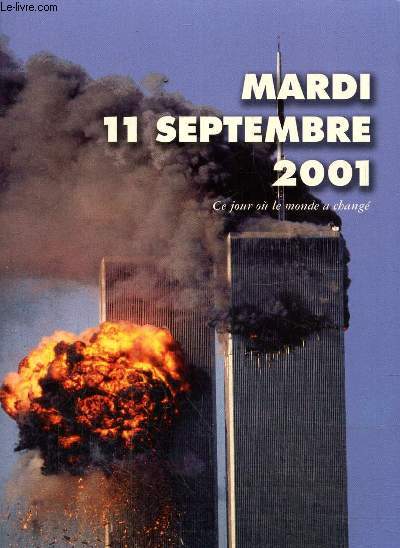 Mardi 11 septembre 2001- Ce jour ou le monde a chang