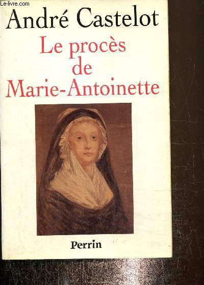 Le procès de Marie-Antoinette