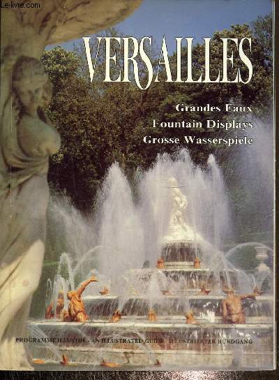 Versailles Grandes eaux- Fountain Displays* Grosse wasserpiele- Programma illustr