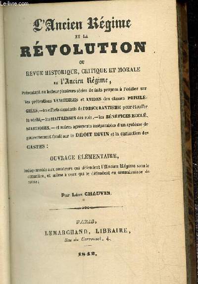 L'ancien rgime et la rvolution ou revue historique, critique et morale de l'ancien Rgime